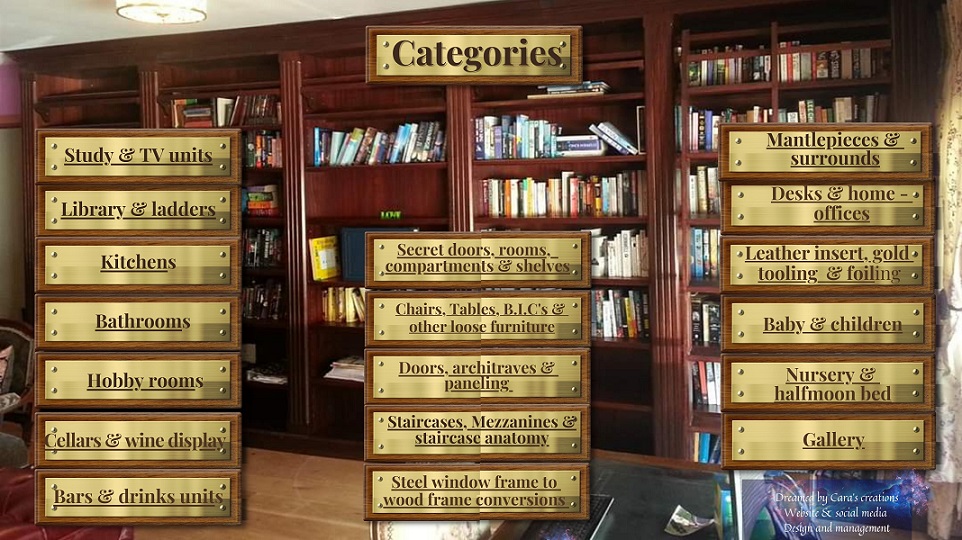 Studies libraries bathrooms, secret door secret room bathroom furniture desk partner's desk mantlepieces Baby-room 
Kitchen-refurbishing
